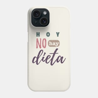 Hoy no hay dieta - En las fiestas comamos lo que queramos Phone Case