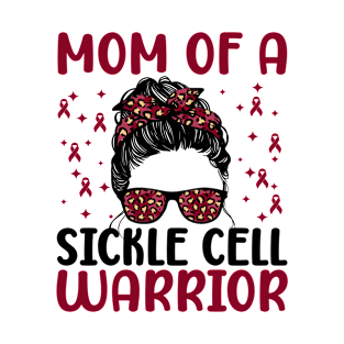 Mom Of A Sickle Cell Warrior Sickle Cell Awareness T-Shirt