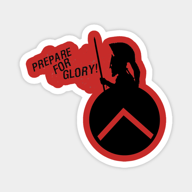 PREPARE FOR GLORY! Magnet by Snoogans2you