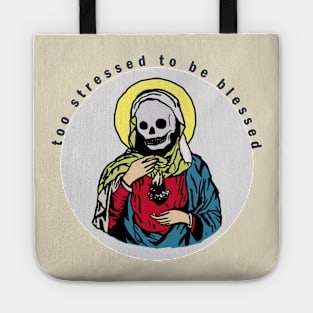 Too stressed to be blessed Tote