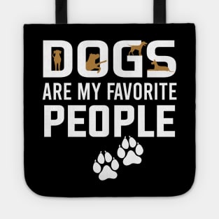 dogs are my favorite people Tote