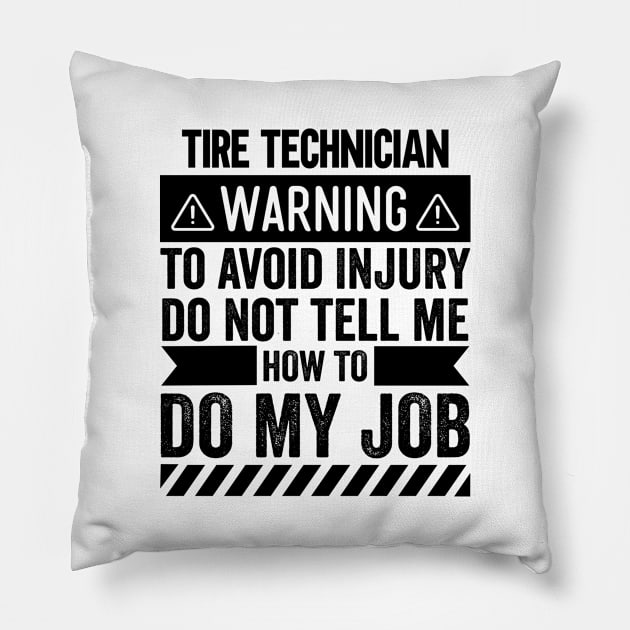 Tire Technician Warning Pillow by Stay Weird