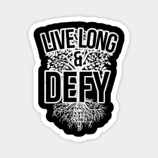 W3IRD GVNG ''LIVE LONG & DEFY'' Magnet