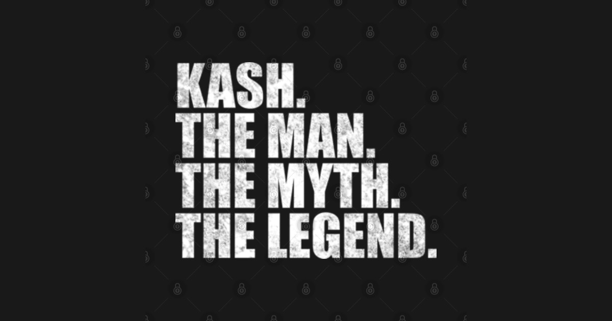Kash Legend Kash Name Kash given name Kash Name TeePublic