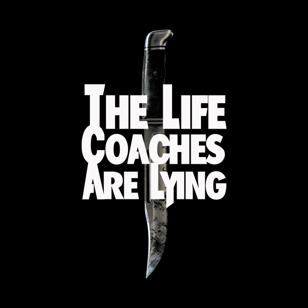 The Life Coaches Are Lying by GhostChaser Productions