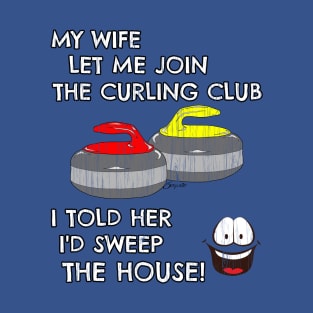 Mens Funny Curling shirt WIFE LET ME JOIN THE CURLING CLUB by ScottyGaaDo T-Shirt