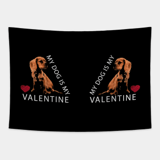 My Dog is My Valentine Red Heart Valentine`s Day Tapestry