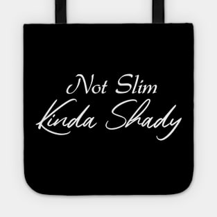 Not Slim Kinda Shady Tote