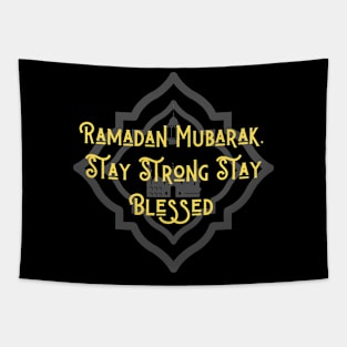 Ramadan Mubarak, Stay Strong Stay Blessed Tapestry