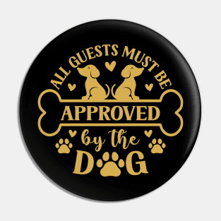 All guests must be approved by the dog Pin