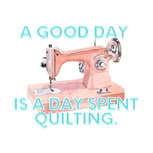 Quilt Wit — A Good Day T-Shirt