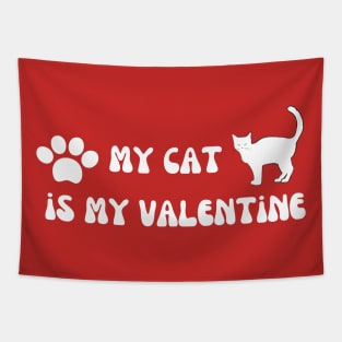 My Cat Is My Valentine Shirt, Cat Mom Shirt, Valentine's Day Shirt, Cat Lover Shirt, Cat Love, Valentine's day 2022r Gift Tapestry