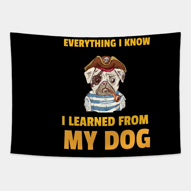 Everything I know I learned from my dog Tapestry by Azamerch