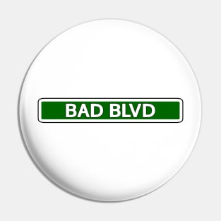 Bad Blvd Street Sign Pin