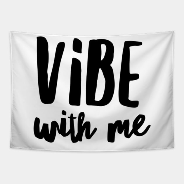 Vibe with me Tapestry by peggieprints