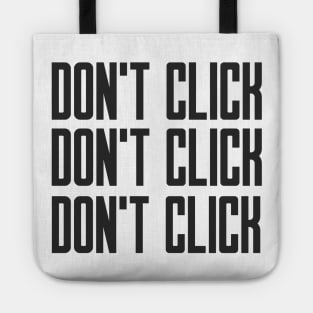 Cybersecurity Don't Click Don't Click Don't Click Tote