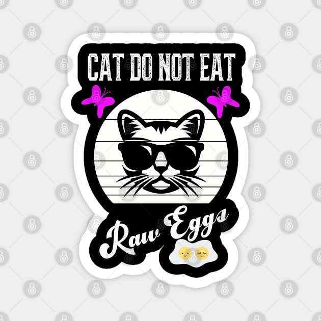 Cat Do Not Eat Raw Eggs Magnet by kooicat