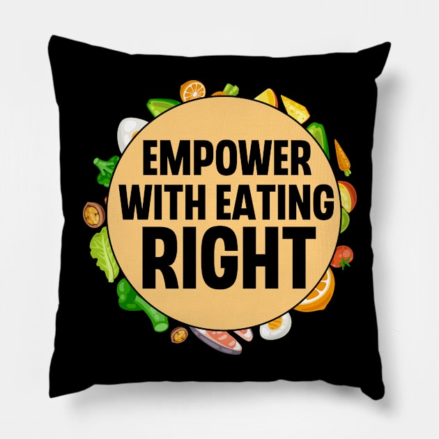 Empower With Eating Right Pillow by The Jumping Cart