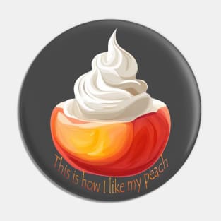 How I like my peach Pin