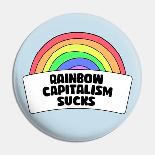 Rainbow Capitalism Sucks Pin