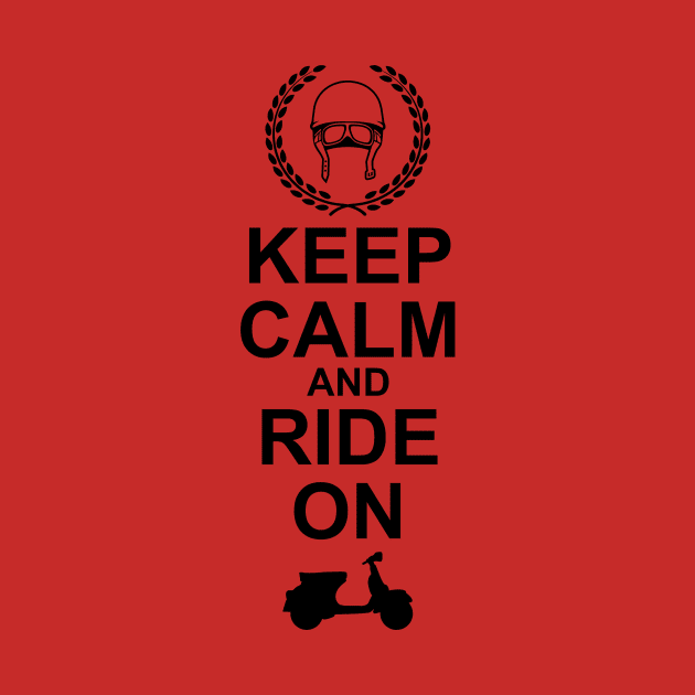 Keep Calm and Ride On - Scooter by Skatee