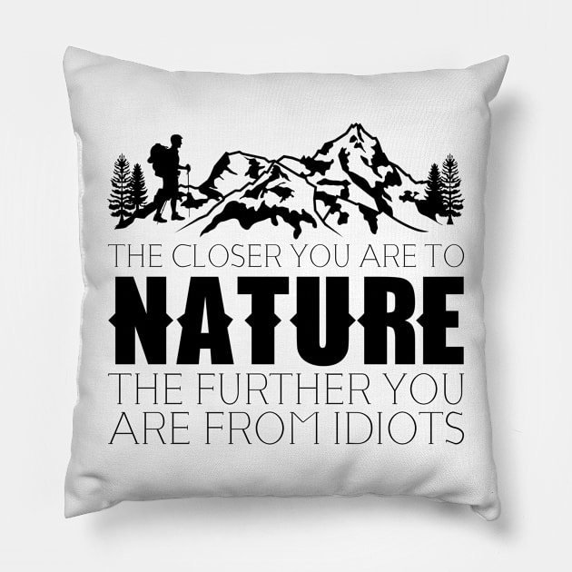 The closer you are to Nature Pillow by Jabinga