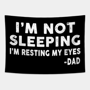 I'm Not Sleeping I_m Resting My Eyes Dad Tapestry