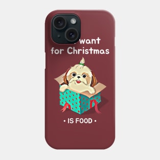 All I want for Christmas is food (puppy package) Phone Case