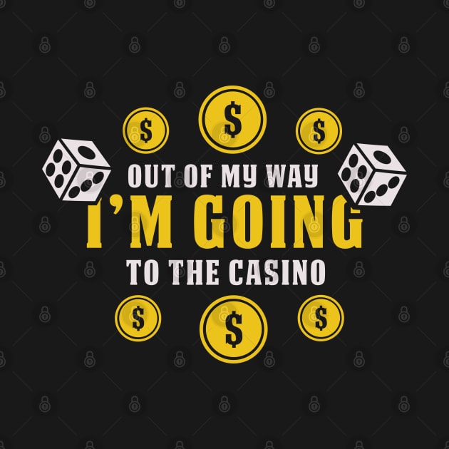 CASINO / GAMBLING: I'm Going To The Casino by woormle