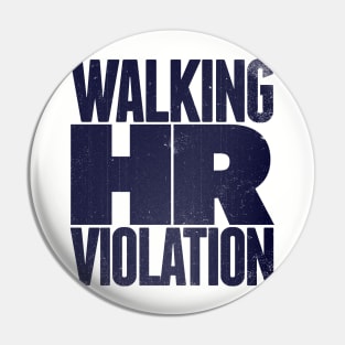 Walking HR Violation Pin