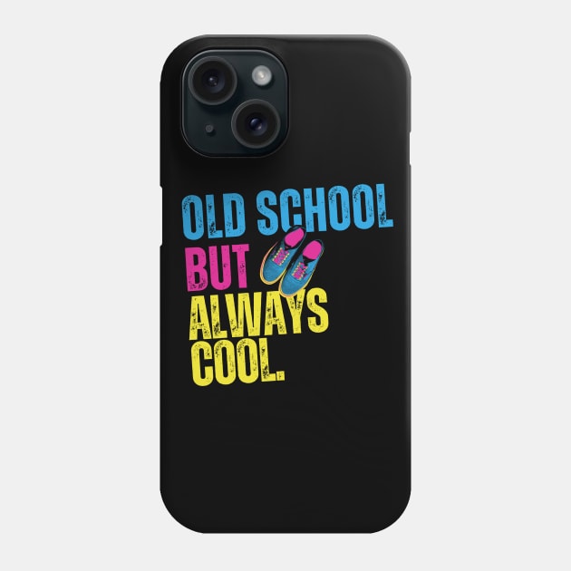 Old School But Always Cool. Phone Case by iDaily