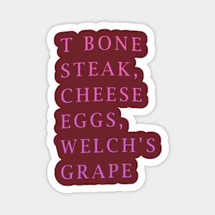 Guest Check - T-Bone Steak, Cheese Eggs, Welch's Grape Magnet