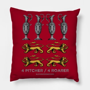 4 Pitcher 4 Roarer Pillow