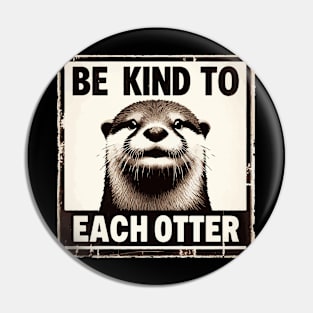 Be Kind To Each Otter Pun Vintage Pin