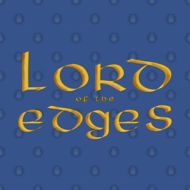 Lord of the Edges - Edge Lord Meme Warrior by SolarCross