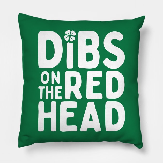 Dibs On The Red Head - St. Patrick's Day Humor Pillow by TwistedCharm