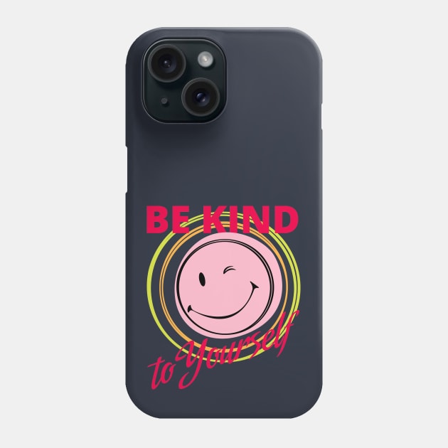 Be Kind to Yourself Phone Case by Sofiia Golovina