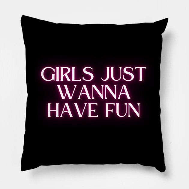 Girls just wanna have fun Pillow by la chataigne qui vole ⭐⭐⭐⭐⭐