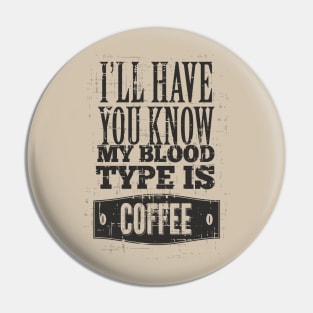 Typography - My Blood Type Is COFFEE Pin