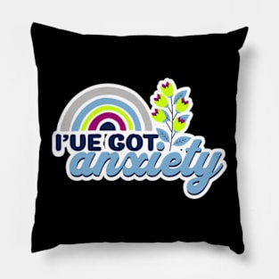 I've Got Anxiety Funny Mental Health Rainbow Pillow