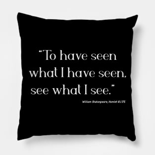 To have seen, see Pillow