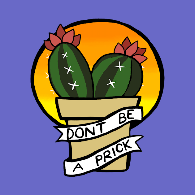 Don't be a prick by CheshireArt