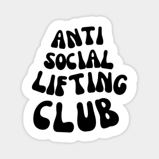 ANTI SOCIAL LIFTING CLUB FOR A WEIGHTLIFTER Magnet