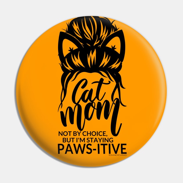 Cat Mom Paws-itivity! Pin by ShadowCatCreationsCo