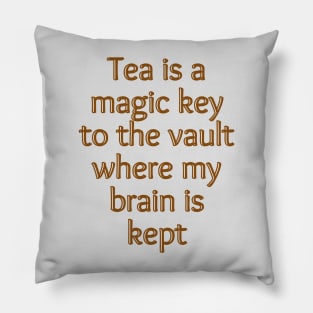 Tea is a magic key Pillow