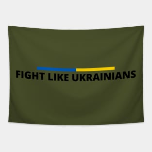 FIGHT LIKE UKRAINIANS Tapestry