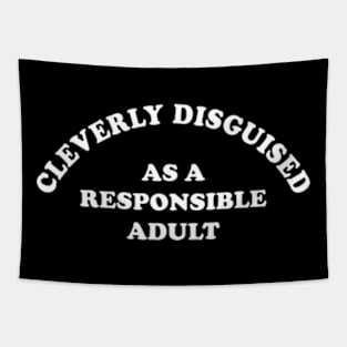 Cleverly Disguised As A Responsible Adult Tapestry