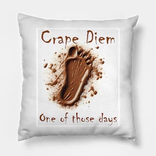 Crape Diem (one of those days) Pillow