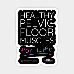 Healthy Pelvic Floor Muscles For Life Magnet