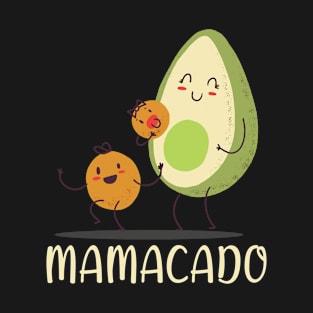 Mamacado | Avocado Mama For Vegan Mothers and Mommies Loves Avocados T-Shirt